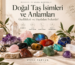50 doğal taş isimleri ve anlamları